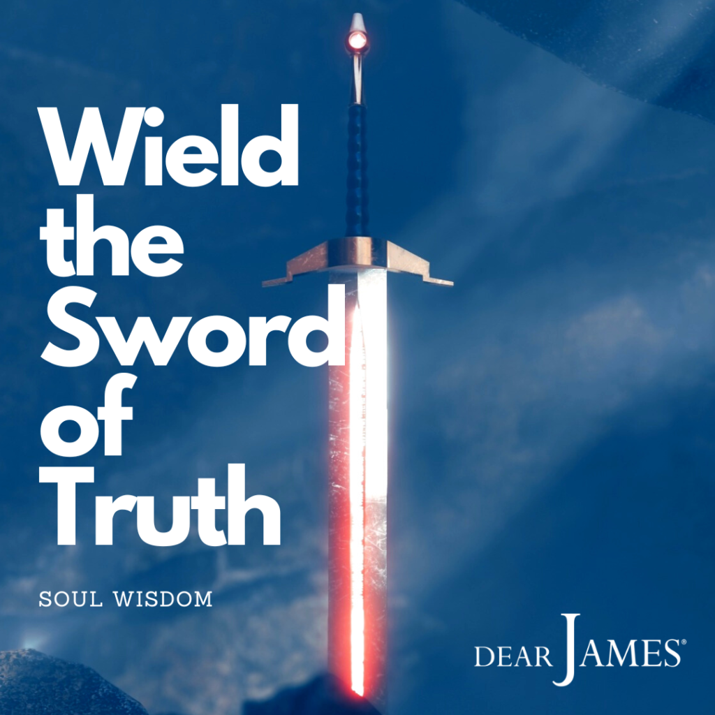 DearJames-Inspiration-Poster-WIELD-THE-SWORD-OF-TRUTH-Soul-Wisdom