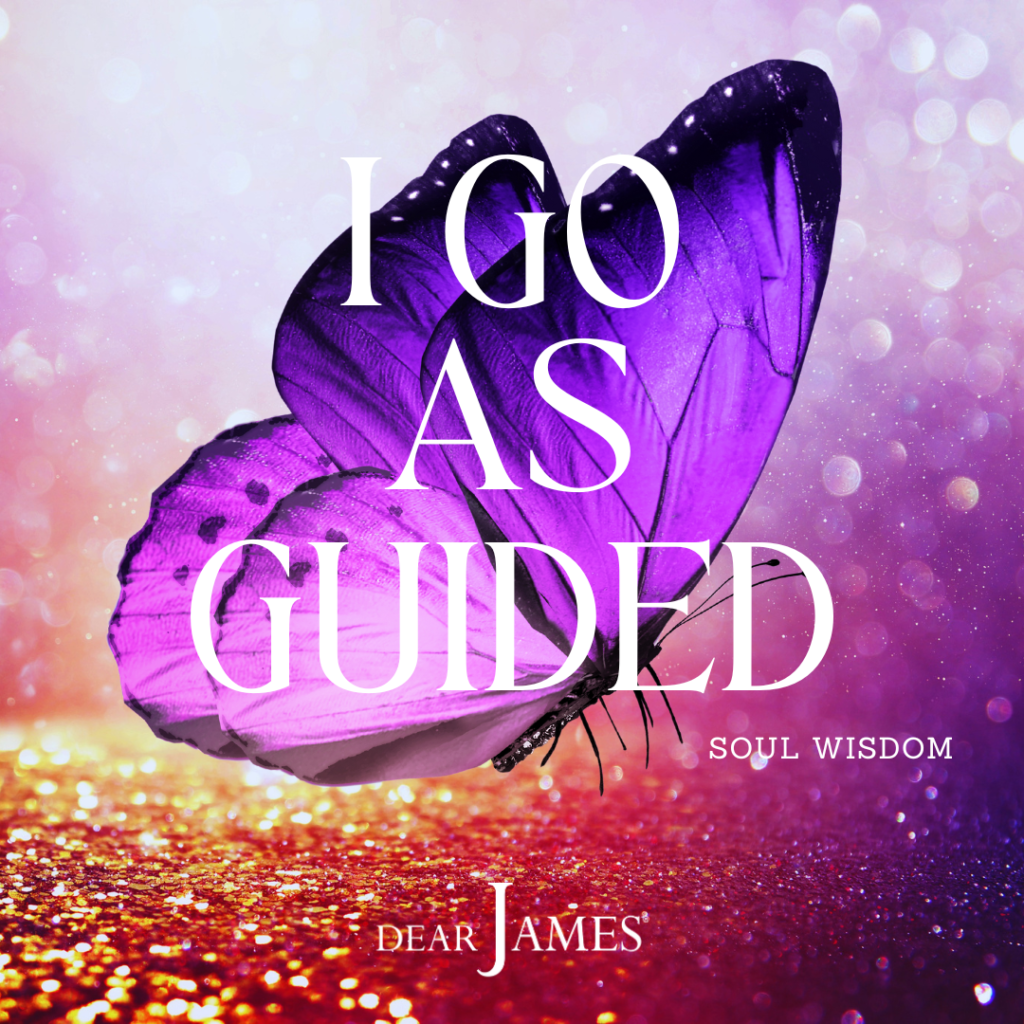 DearJames-Inspiration-Poster-I-GO-AS-GUIDED-Soul-Wisdom