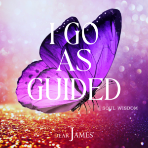 DearJames-Inspiration-Poster-I-GO-AS-GUIDED-Soul-Wisdom