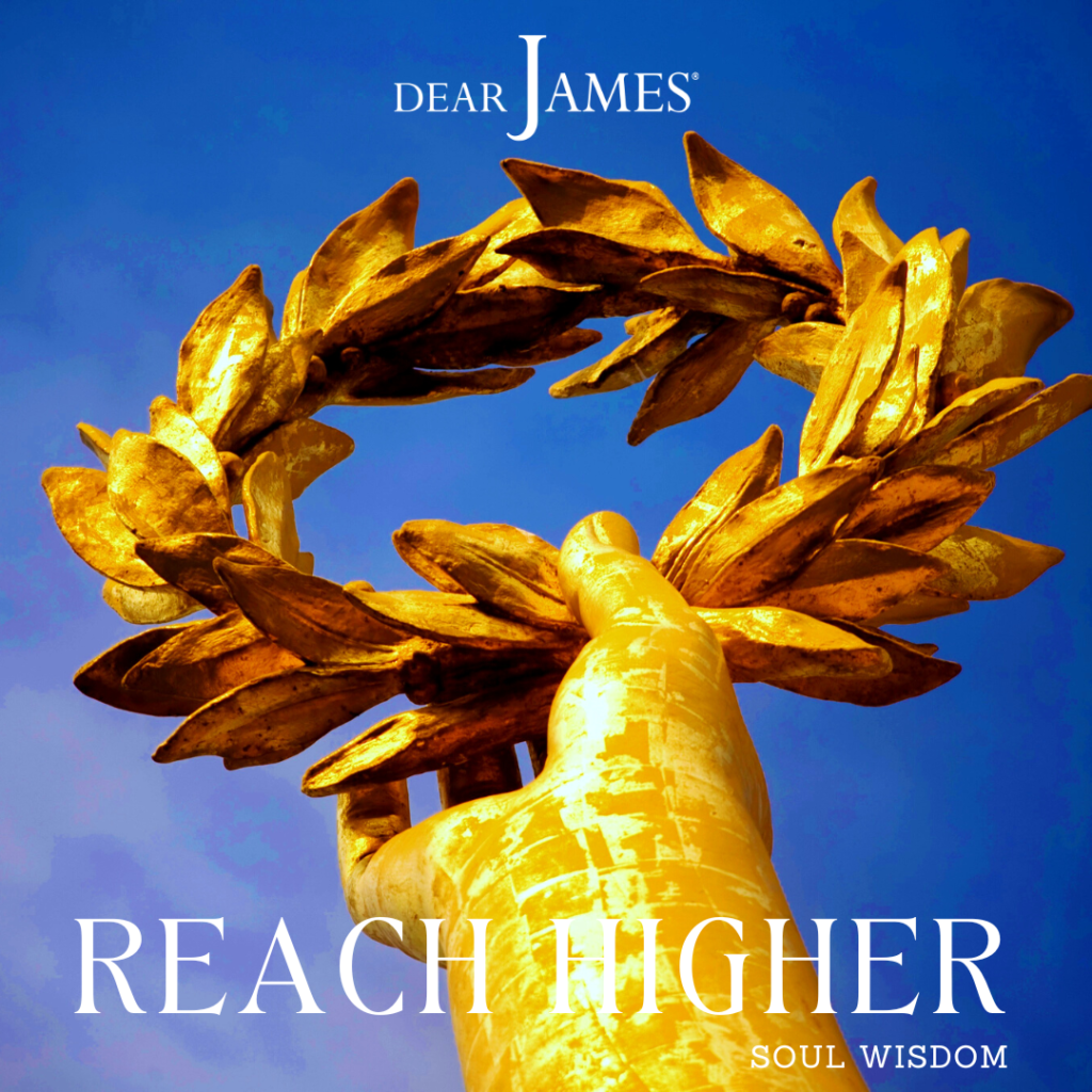 DearJames-Inspiration-Poster-REACH-HIGHER-Soul-Wisdom