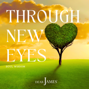 DearJames-Inspiration-Poster-Through-New-Eyes-Soul-Wisdom