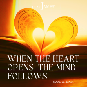 DearJames-Inspiration-Poster-when-the-heart-opens-the-mind-follows-Soul-Wisdom
