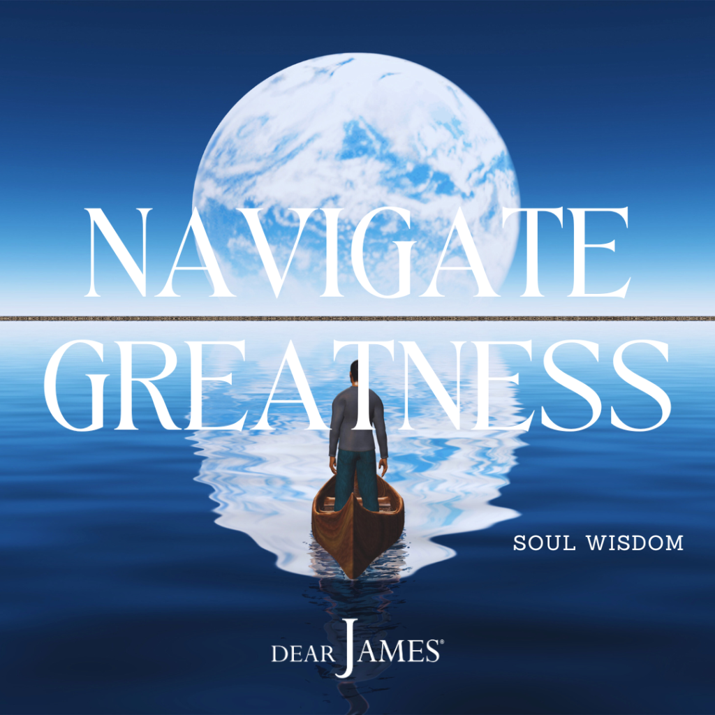 DearJames-Inspiration-Poster-navigate-greatness-Soul-Wisdom