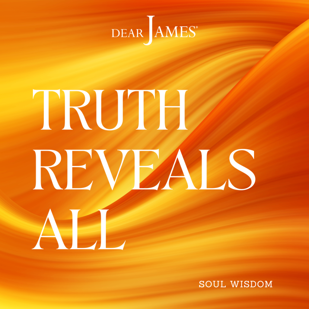 DearJames-Inspiration-Poster-truth-reveals-all-Soul-Wisdom