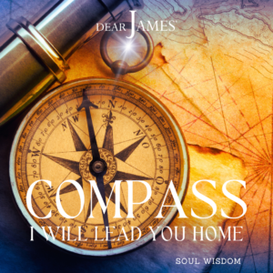 DearJames-Inspiration-Poster-compass-i-will-lead-you-home-Soul-Wisdom
