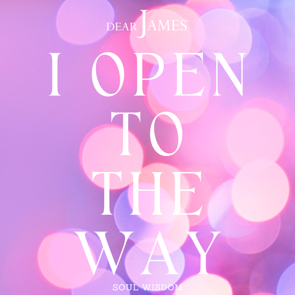 DearJames-Inspiration-Poster-i-open-to-the-way-Soul-Wisdom