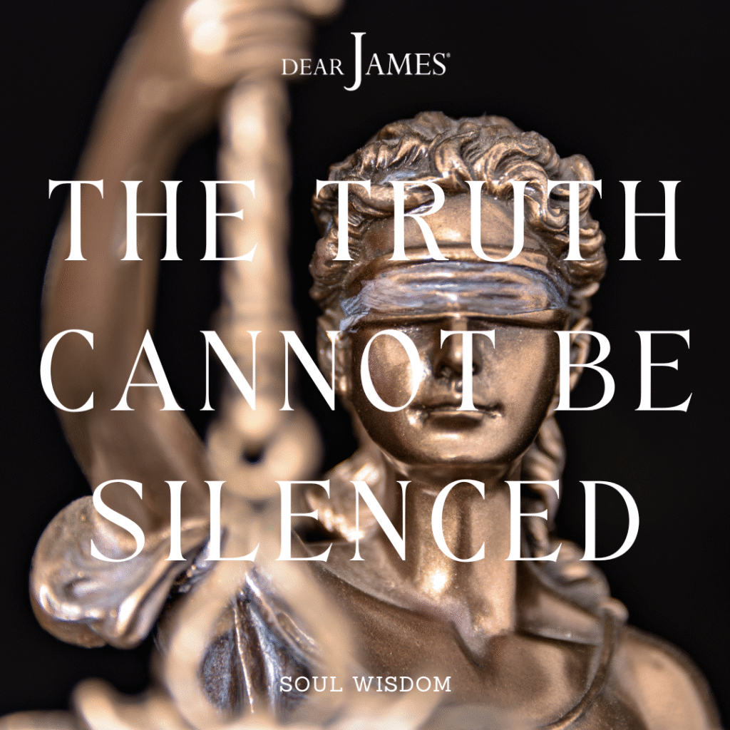DearJames-Inspiration-Poster-the-truth-cannot-be-silenced-Soul-Wisdom