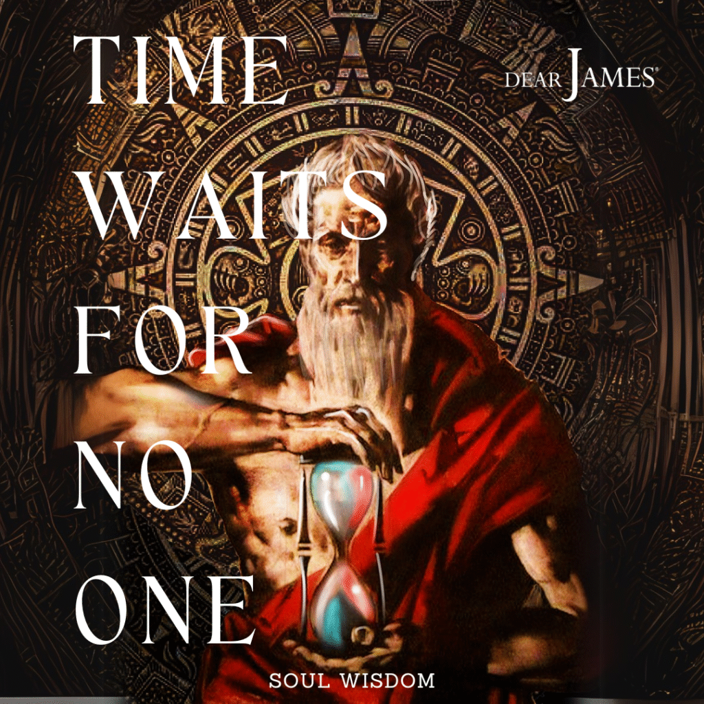 DearJames-Inspiration-Poster-time-waits-for-no-one-Soul-Wisdom